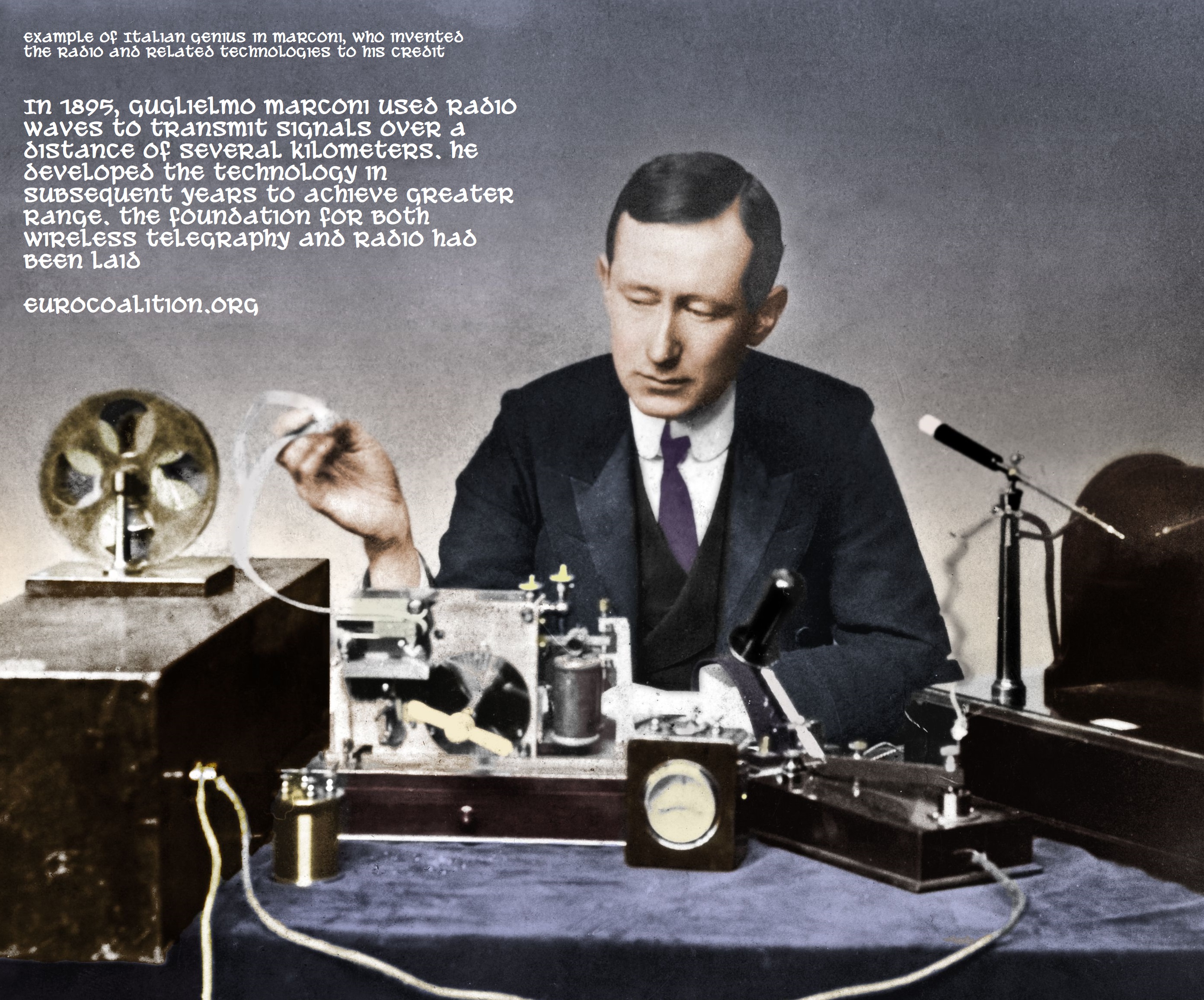 Marconi of Italy gave us the first radio